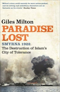 Paradise lost - smyrna 1922 - the destruction of islam's city of tolerance