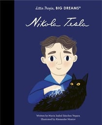 Little people, big dreams : Nikola Tesla