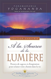 À la Source de la Lumière Édition Enrichie