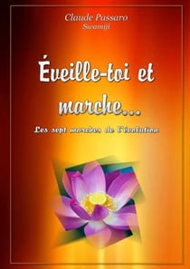 Éveille-toi et marche... : les sept marches de l'évolution