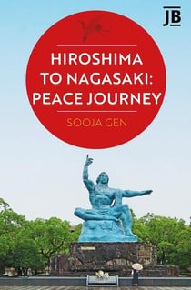 Hiroshima to Nagasaki : peace journey