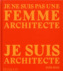 Je ne suis pas une femme architecte, je suis architecte