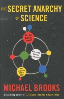 The secret anarchy of science