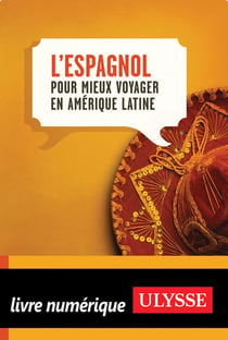 L'espagnol pour mieux voyager en amérique latine (4e édition)