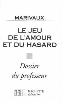 Le jeu de l'amour et du hasard - dossier du professeur