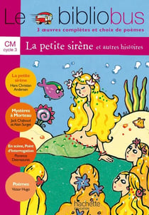 Le bibliobus Tome 5 : CM1, CM2 - la petite sirène et autres histoires