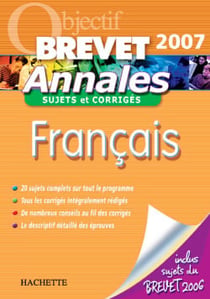 Francais - annales, sujets et corriges (edition 2007)