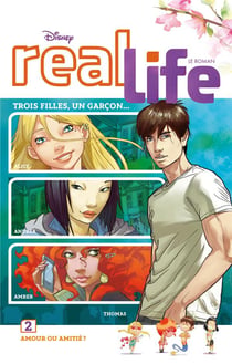 Real life t.2 - amour ou amitié ?