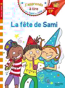 J'apprends à lire avec Sami et Julie : CP, niveau 1 - la fête de Sami
