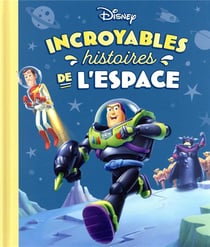 DISNEY - Incroyables histoires de l'espace