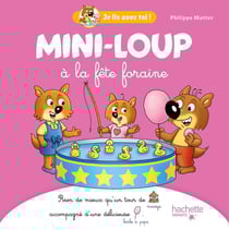 Je lis avec toi ! : Mini-Loup à la fête foraine