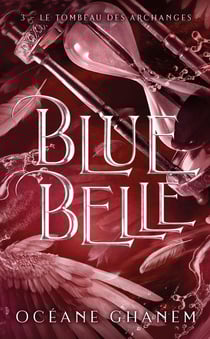 Blue Belle Tome 3 : Le tombeau des archanges