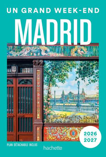 Un grand week-end : Madrid (édition 2026/2027)