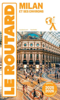 Guide du Routard : Milan et ses environs (édition 2025/2026)