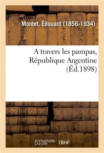 A travers les pampas, republique argentine