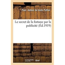 Le secret de la fortune par la publicité