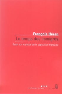 Le Temps des immigrés. Essai sur le destin de la population française