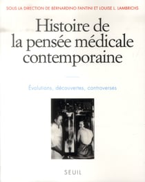 Histoire de la pensée médicale contemporaine - évolutions, découvertes, controverses