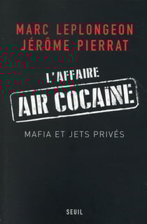 L'affaire Air Cocaïne - mafia et jets privés