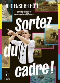 Sortez du cadre ! Escape book au musée d'Orsay