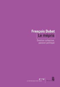 Le mépris : Émotion collective, passion politique