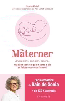 Materner : allaitement, sommeil, pleurs... - oubliez tout ce qu'on vous a dit et faites-vous confiance !