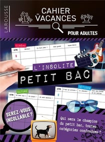 Cahier de vacances pour adultes - L'insolite Petit bac