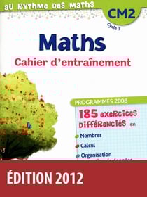 AU RYTHME DES MATHS : cahier CM2 - cahier d'entraînement