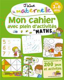 J'aime la maternelle - mon cahier avec plein d'activités de maths