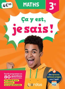 Ça y est, je sais ! Maths 3e