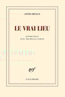 Le vrai lieu : entretiens avec Michelle Porte