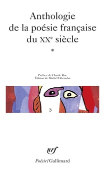 Anthologie de la poésie française du XXe siècle Tome 1