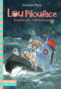 Lou Pilouface Tome 6 : tempête sur l'Atlantique