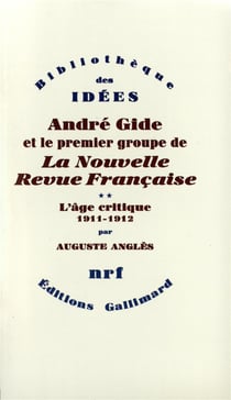 André Gide et le premier groupe de La Nouvelle Revue Française Tome 2 - l'âge critique 1911-1912