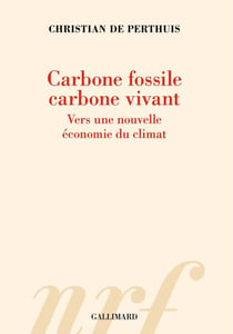 Carbone fossile, carbone vivant : Vers une nouvelle économie du climat