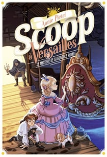 Scoop à Versailles Tome 3 : le mystère de la gondole royale