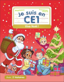 Je suis en CE1 : vive Noël !