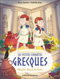 Les petites enquêtes grecques Tome 2 : Les petites enquêtes grecques : Mission cheval de Troie