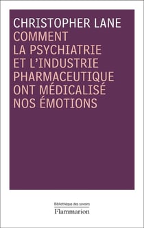 Comment la psychiatrie et lindustrie pharmaceutique ont médicalisé nos émotions
