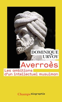 Averroès - les ambitions d'un intellectuel musulman