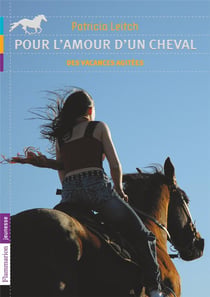 Pour l'amour d'un cheval t.2 - des vacances agitées