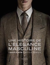 Une histoire de l'élegance masculine - 1 Savile Row Gieves & Hawkes