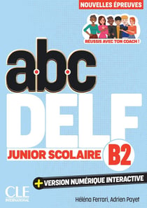 Abc DELF : Junior scolaire - Niveau B2 (3e édition)