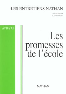 Entretiens nathan actes xii - les promesses de l'ecole