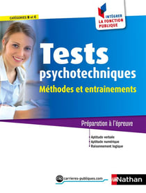 Tests psychotechniques - Méthodes et entraînements Catégorie B et C Intégrer la fonction publique
