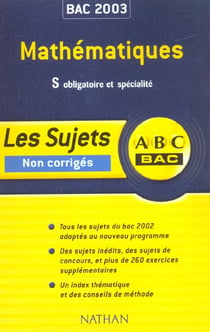 ABC du Bac Tome 2 : mathématiques - terminale S - enseignement obligatoire et spécialité - sujets non-corrigés