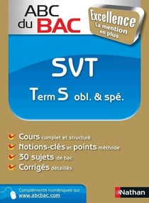 ABC du bac excellence : SVT - terminale S obligatoire & spécialité (édition 2011)