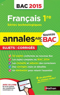 Annales ABC du bac - sujets & corrigés Tome 23 : français - 1re - séries technologiques