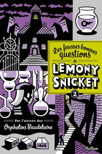 Les fausses bonnes questions de Lemony Snicket Tome 2 - quand l'avez-vous vue pour la dernière fois ?