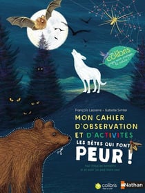 Mon cahier d'observation et d'activités : les bêtes qui font peur !